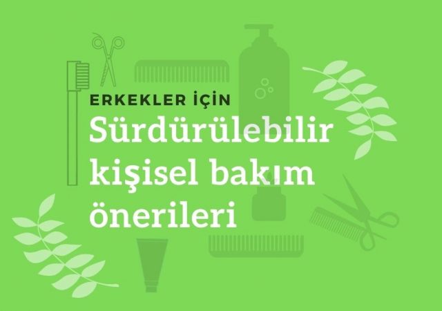 çevreci kişisel bakım önerileri