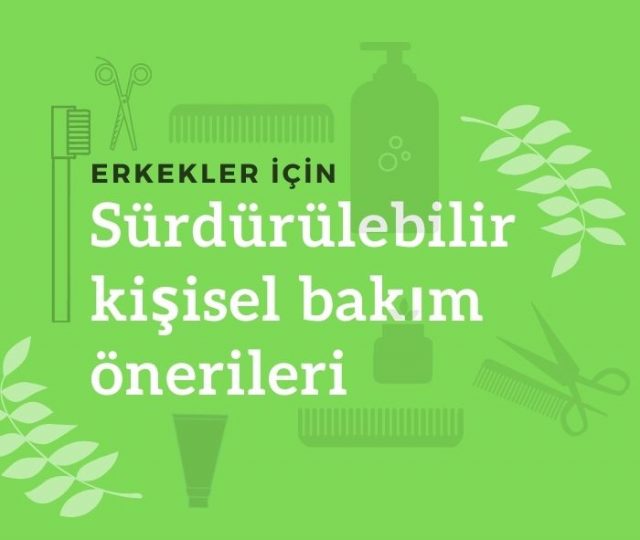 çevreci kişisel bakım önerileri